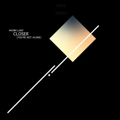 MAXIM LANY - Closer (You're Not Alone)