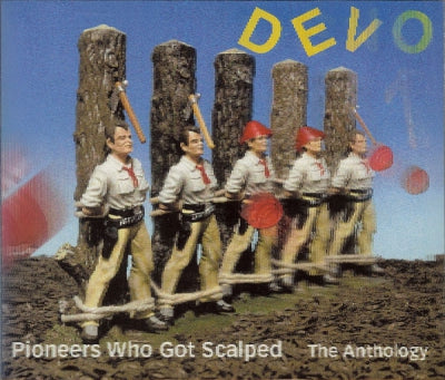 DEVO - Pioneers Who Got Scalped - The Anthology