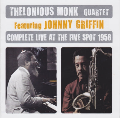 THELONIOUS MONK QUARTET FEATURING JOHNNY GRIFFIN - Complete Live At The Five Spot 1958