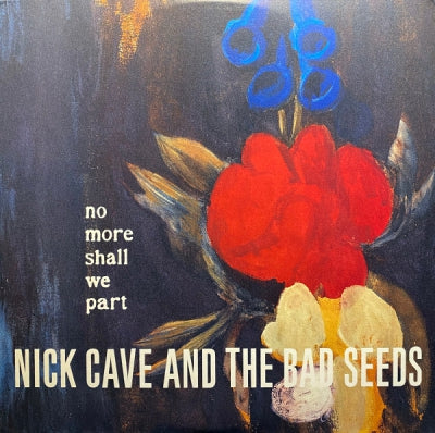 NICK CAVE AND THE BAD SEEDS - No More Shall We Part