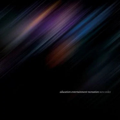 NEW ORDER - education entertainment recreation