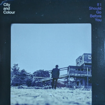 CITY AND COLOUR - If I Should Go Before You