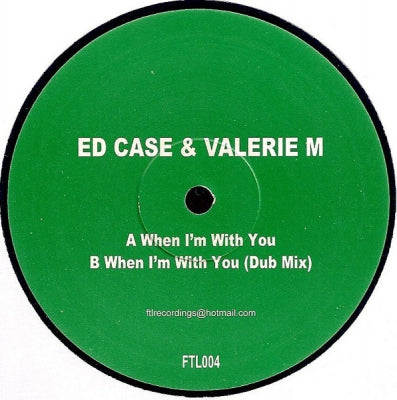 ED CASE & VALERIE M - When I'm With You