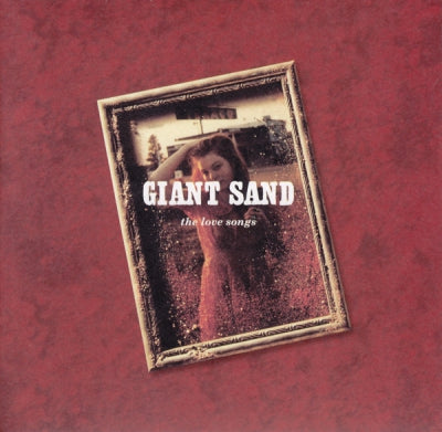 GIANT SAND - The Love Songs