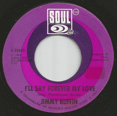 JIMMY RUFFIN - I'll Say Forever My Love / Everybody Needs Love