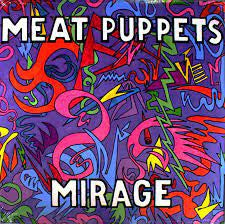 MEAT PUPPETS - Mirage