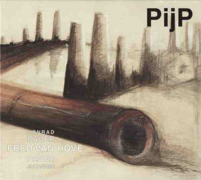 KONRAD BAUER / FRED VAN HOVE / JOHANNES BAUER - Pijp