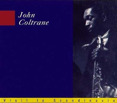JOHN COLTRANE - Visit To Scandinavia