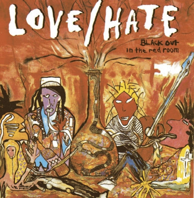 LOVE/HATE - Blackout In The Red Room