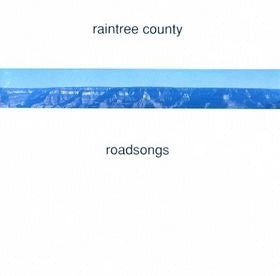 RAINTREE COUNTY - Roadsongs