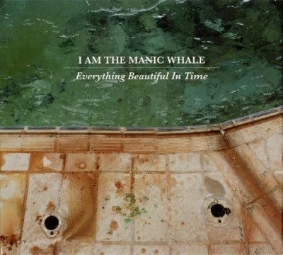 I AM THE MANIC WHALE - Everything Beautiful In Time