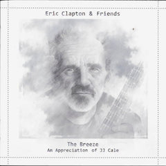 ERIC CLAPTON & FRIENDS - The Breeze (An Appreciation Of JJ Cale)