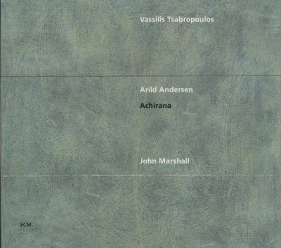 VASSILIS TSABROPOULOS / ARILD ANDERSEN / JOHN MARSHALL - Achirana