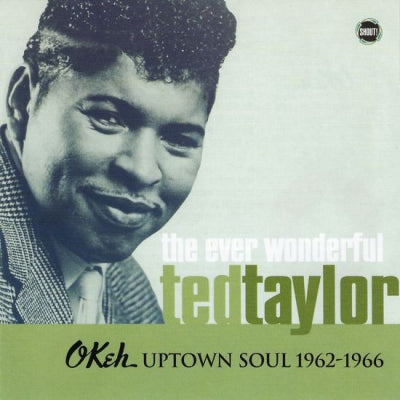 TED TAYLOR - The Ever Wonderful Ted Taylor: OKeh Uptown Soul 1962-1966