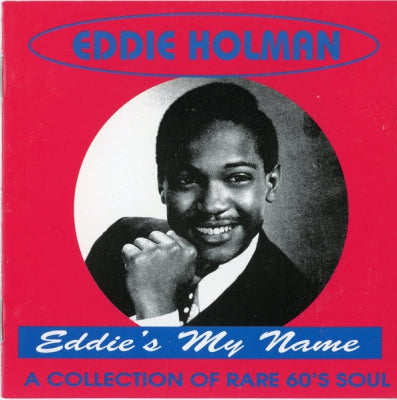 EDDIE HOLMAN AND THE LARKS - Eddie's My Name - A Collection Of Rare 60's Soul