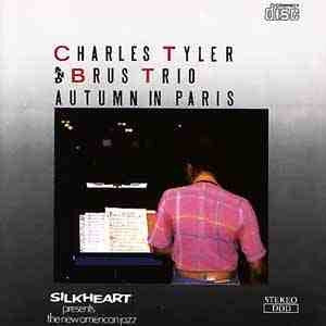 CHARLES TYLER + BRUS TRIO - Autumn In Paris