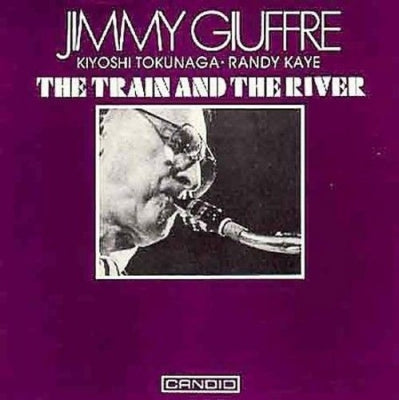 JIMMY GIUFFRE - The Train And The River