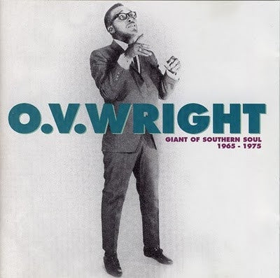 O.V. WRIGHT - Giant Of Southern Soul 1965-1975