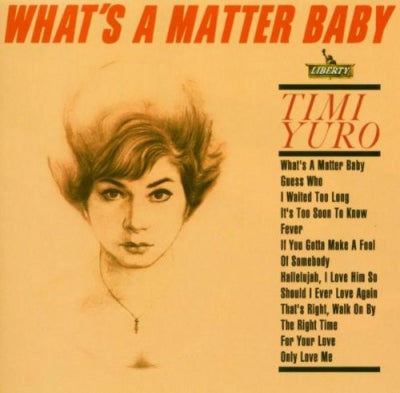 TIMI YURO - What's A Matter Baby