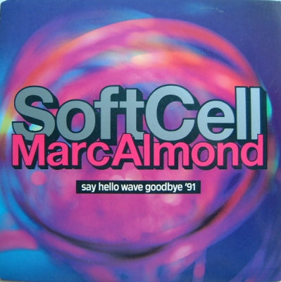 SOFT CELL - Say Hello Wave Goodbye '91