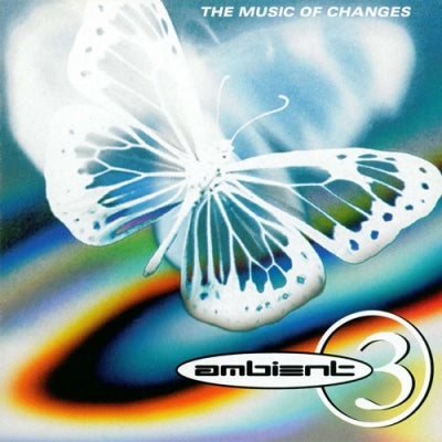 VARIOUS - A Brief History Of Ambient Volume 3: The Music Of Changes