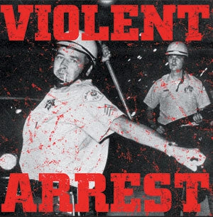 VIOLENT ARREST - Violent Arrest