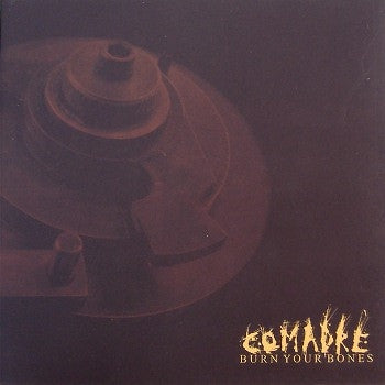 COMADRE - Burn Your Bones