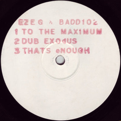 EZE-G & BADD 102 - To The Maximum / Dub Exodus / That's Enough