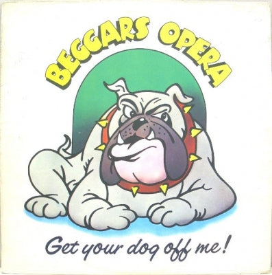 BEGGAR'S OPERA - Get Your Dog Off Me!