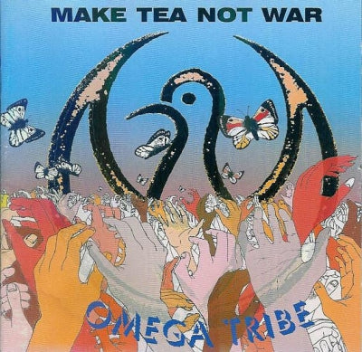 OMEGA TRIBE - Make Tea Not War