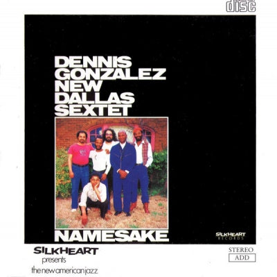 DENNIS GONZALEZ NEW DALLAS SEXTET - Namesake