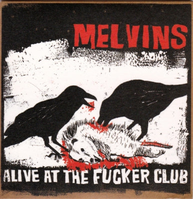 MELVINS - Alive At The Fucker Club