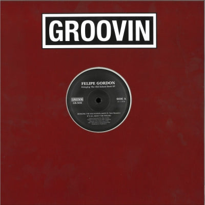 FELIPE GORDON - Bringing The Old School Back EP