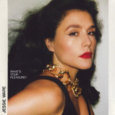 JESSIE WARE - What's Your Pleasure?