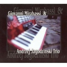 GIOVANNI MIRABASSI & ANDRZEJ JAGODZIńSKI TRIO - Giovanni Mirabassi & Andrzej Jagodziński Trio
