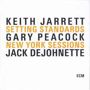 KEITH JARRETT, GARY PEACOCK, JACK DEJOHNETTE - Setting Standards - New York Sessions