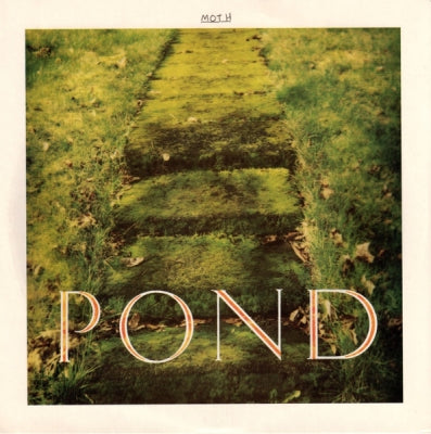 POND - Moth / You Don't Quite Get It Do You But You're Thinking Hard