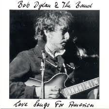 BOB DYLAN AND THE BAND - Love Songs For America