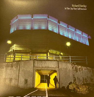 RICHARD HAWLEY - In This City They Call You Love