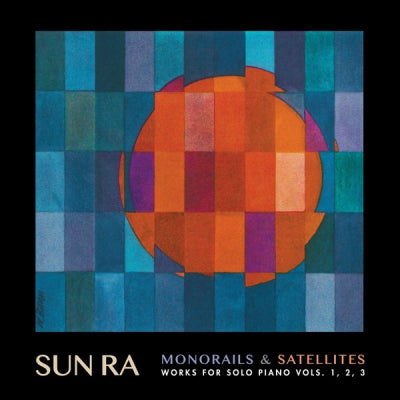 SUN RA - Monorails & Satellites (Works For Solo Piano Vols. 1, 2, 3)