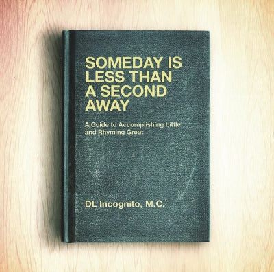 DL INCOGNITO - Someday Is Less Than A Second Away