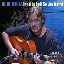 AL DI MEOLA - Live At The North Sea Jazz Festival