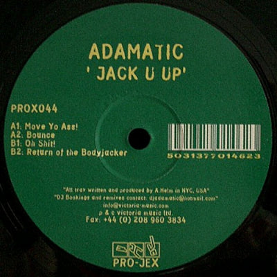 ADAMATIC - Jack U Up / Bounce / Oh Shit! / Return Of The Body Jacker