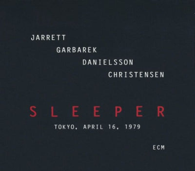 JARRETT, GARBAREK, DANIELSSON, CHRISTENSEN - Sleeper (Tokyo, April 16, 1979)