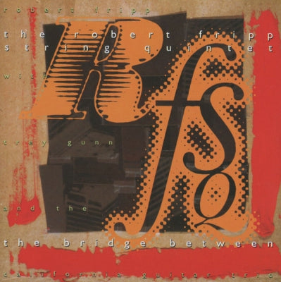 THE ROBERT FRIPP STRING QUINTET - The Bridge Between