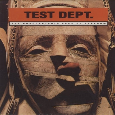 TEST DEPT - The Unacceptable Face Of Freedom
