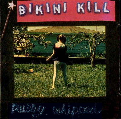 BIKINI KILL - Pussy Whipped