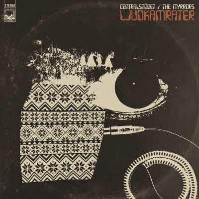 CENTRALSTöDET / THE MYRRORS - Ljudkamrater