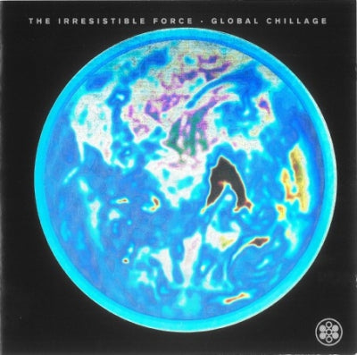 THE IRRESISTIBLE FORCE - Global Chillage