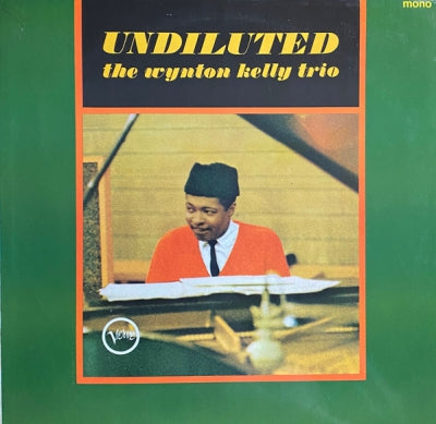 WYNTON KELLY TRIO - Undiluted